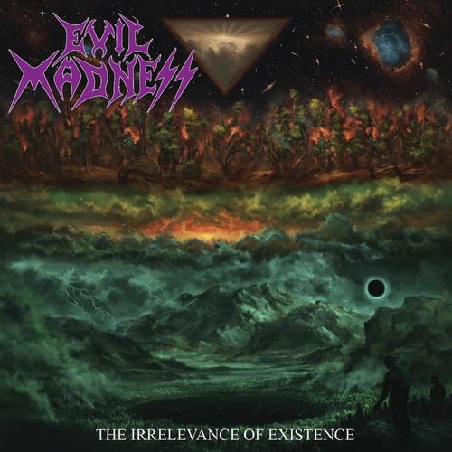 Evil Madness - The Irrelevance of Existence (2023)