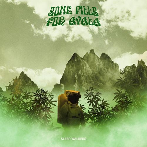 SOME PILLS FOR AYALA - SLEEP WALKERS (2023)