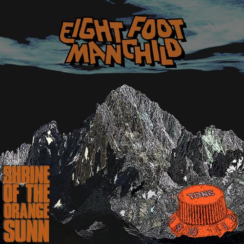 Eight Foot Manchild - Shrine of the Orange Sunn - EP (2023)