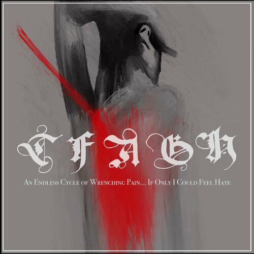 Tears From a Grieving Heart - An Endless Cycle of Wrenching Pain... If Only I Could Feel Hate (2023)