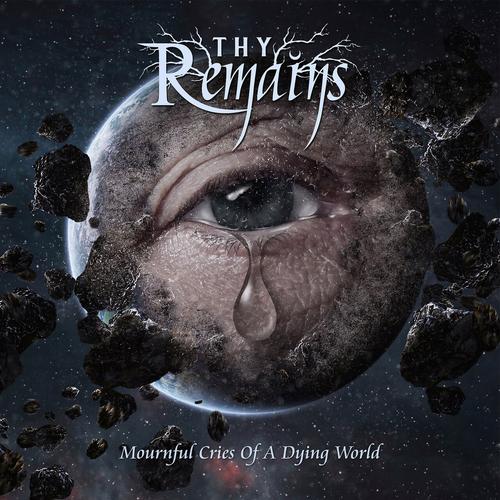 Thy Remains - Mournful Cries of a Dying World (2023)