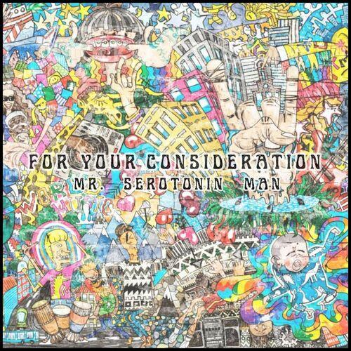 Mr. Serotonin Man - For Your Consideration (2023)
