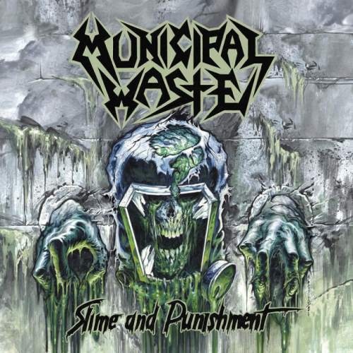 Municipal Waste - Slimе аnd Рunishmеnt (2017)