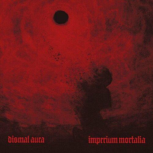 Dismal Aura - Imperium Mortalia (2023)