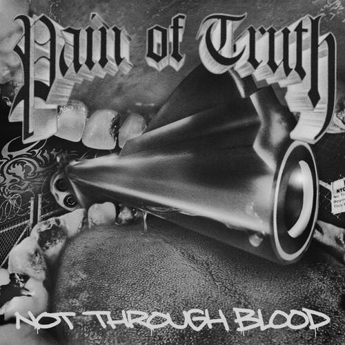 Pain Of Truth - Not Through Blood (2023)