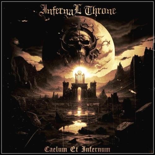 Infernal Throne - ''Caelum Et Infernum''  Album (2023)