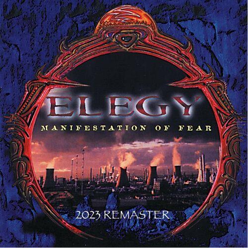 Elegy - Manifestation of Fear (2023 Remaster) 