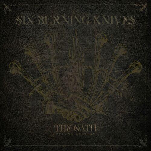 Six Burning Knives - The Øath (Deluxe Edition) (2023)