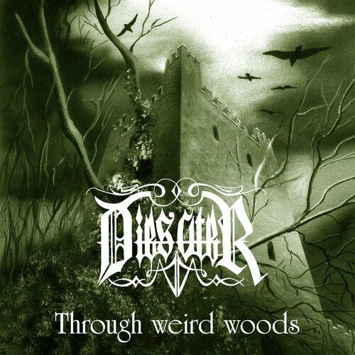 Dies Ater - Through Weird Woods (Reissue 2023)
