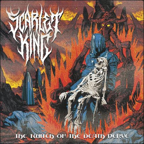 Scarlet King - The twitch of the death nerve (2023)