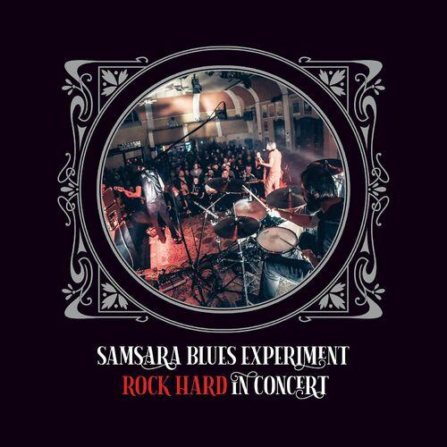 Samsara Blues Experiment - Rock Hard in Concert (Live) (2023)