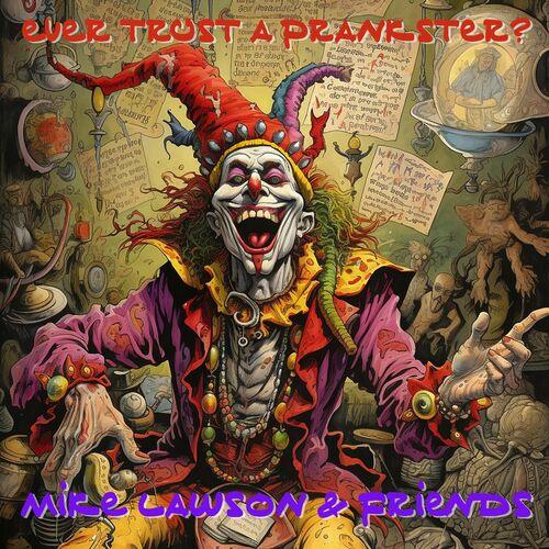 Mike Lawson & Friends - Ever Trust a Prankster? (2023)
