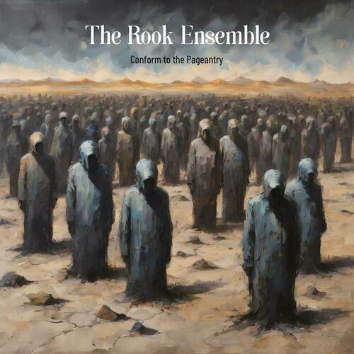The Rook Ensemble - Conform to the Pageantry (2023)