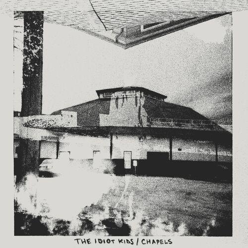 The Idiot Kids - Chapels (2023)