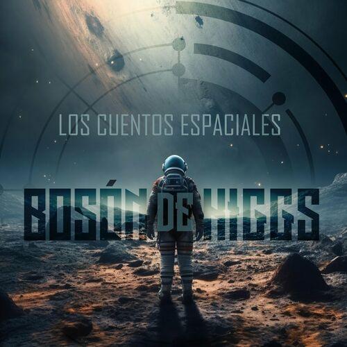 Boson de Higgs - LOS CUENTOS ESPACIALES [2CD] (2023)