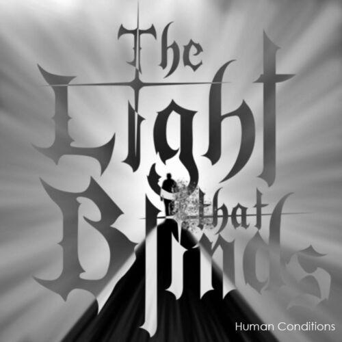 The Light That Blinds - Human Conditions (2023)