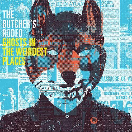 The Butcher's Rodeo - GHOSTS IN THE WEIRDEST PLACES (Remastered 2023) (2023)