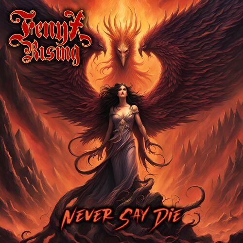 Fenyx Rising - Never Say Die [EP] (2023)