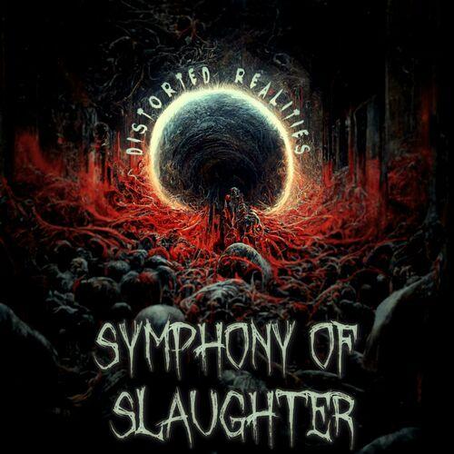 Symphony of Slaughter - Distorted Realities (2023)
