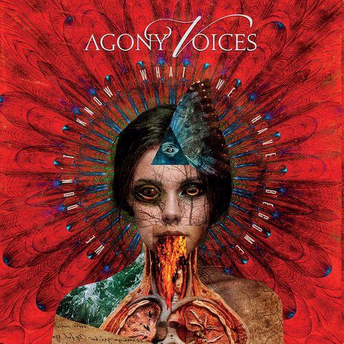 Agony Voices - We Don't Know What We Have Become (2023)