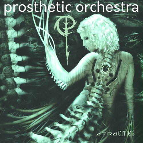 Prosthetic Orchestra - Atrocities (2024)