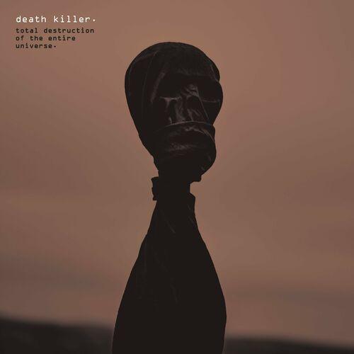 DEATH KILLER - Total Destruction of the Entire Universe (2023)