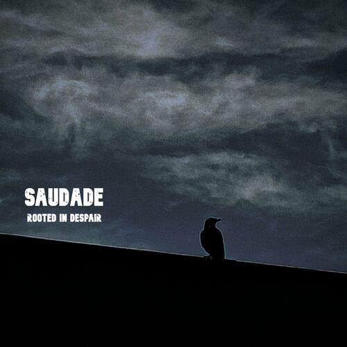 Rooted In Despair - Saudade (2024)