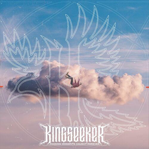 KINGSEEKER - Passing Moments Caught Forever (2024)