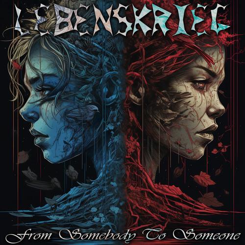LebensKrieg - From Somebody To Someone (2024)