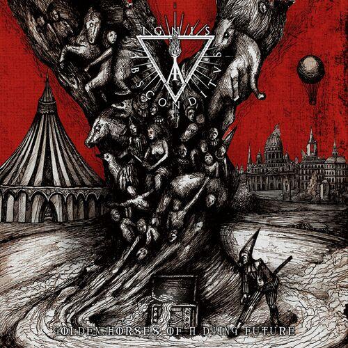 Ignis Absconditus - Golden Horses Of A Dying Future (2024)