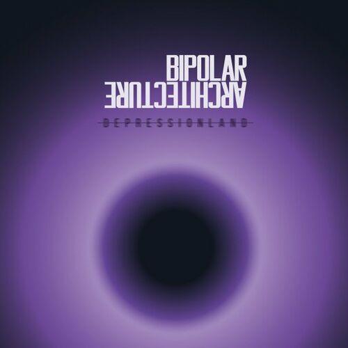Bipolar Architecture - Depressionland (2022)