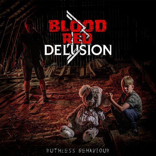Blood RED Delusion - Ruthless Behaviour (2024)