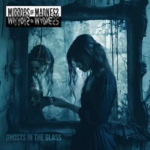 Mirrors of Madness - Ghosts in the Glass (2024)
