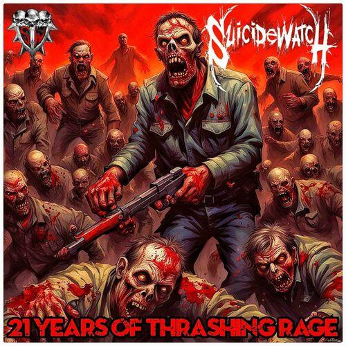 Suicide Watch - 21 YEARS OF THRASHING RAGE (2024)