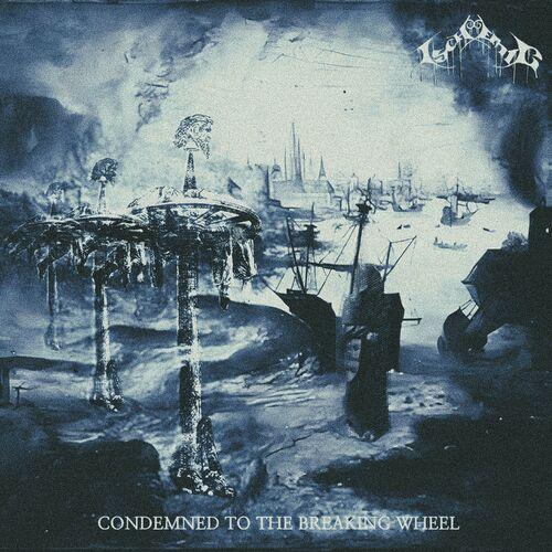 Ischemic - Condemned To The Breaking Wheel (2024)