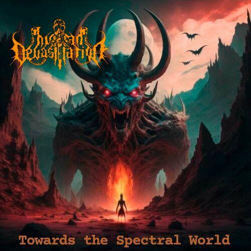 Human Devastation Mx - Towards the Spectral World (2024)