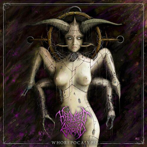Haunted By The Aborted - Whorepocalypse (2024)