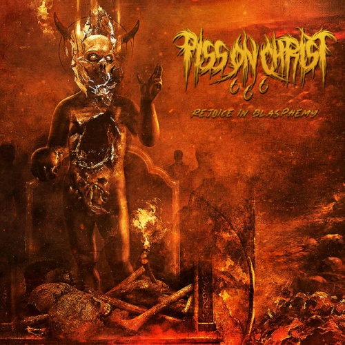 Piss On Christ – 666 Rejoice In Blasphemy (2024)