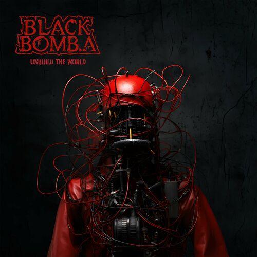 Black Bomb A - Unbuild The World (2024)