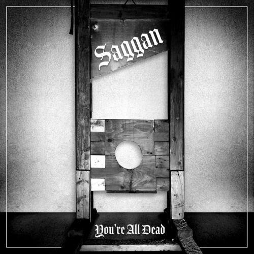 Saggan - You're All Dead (2024)