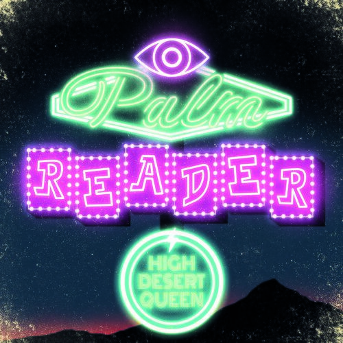 High Desert Queen - Palm Reader (2024)