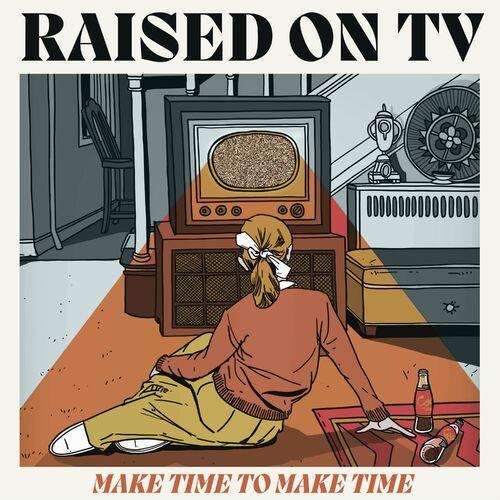 Raised on TV - Make Time to Make Time [EP] (2024)