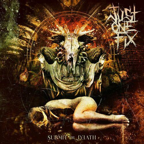 Just One Fix - Submit or Death [EP] (2024)
