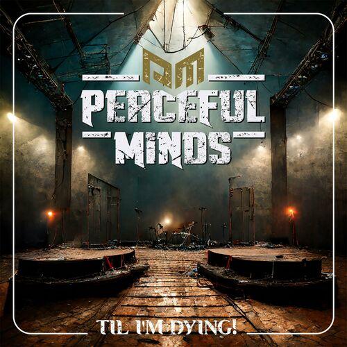 Peaceful Minds - Til I´m Dying (2024)