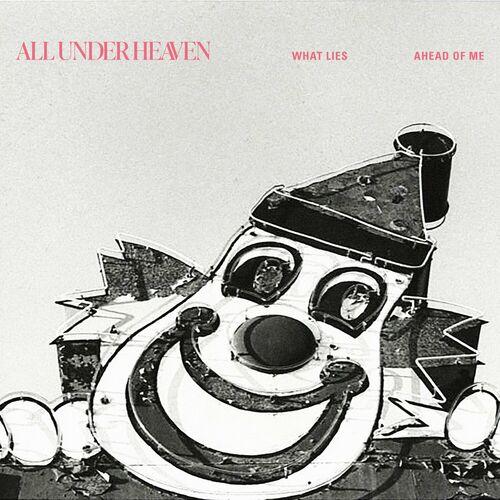 all under heaven - What Lies Ahead Of Me (2024)
