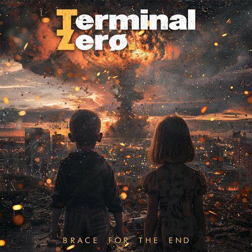 Terminal Zero - Brace for the End (2024)