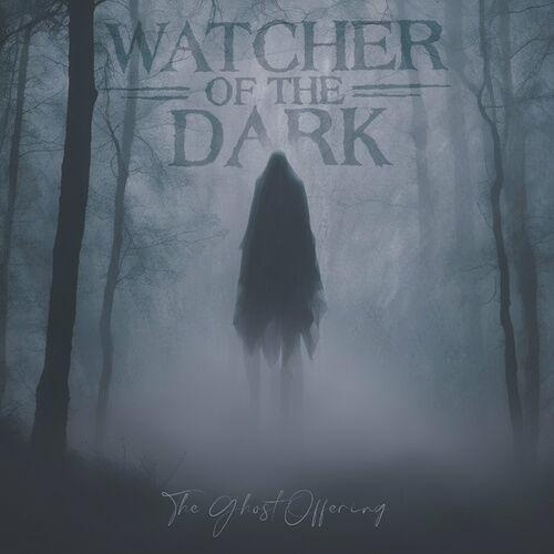 Watcher of the Dark - The Ghost Offering (2024)