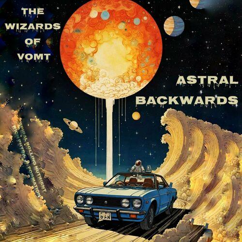 The Wizards of Vomit - The Astral-backwards Spiral-rolling Nutrient-rich Physique Formation (2024)