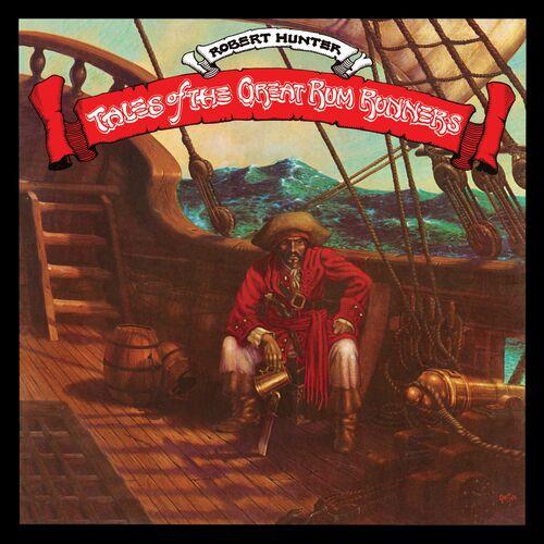 Robert Hunter - Tales of the Great Rum Runners (2024 Remaster) (1974)