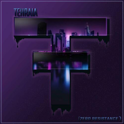 Tehraia - Zero Resistance (2024)